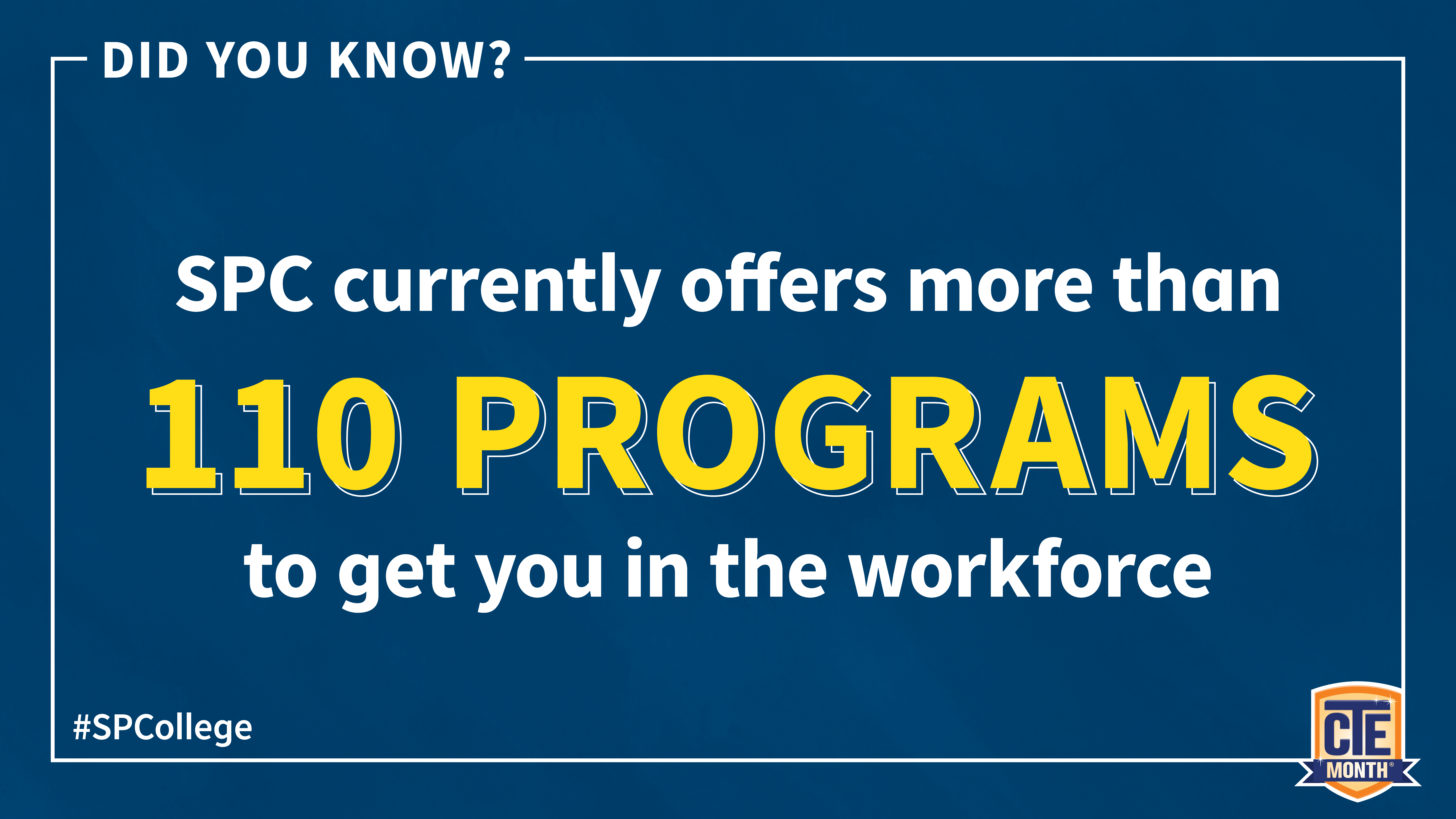 Blue graphic that reads, "SPC currently offers more than 110 programs to get you in the workforce."